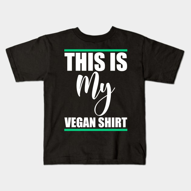 This is my vegan shirt Kids T-Shirt by FatTize